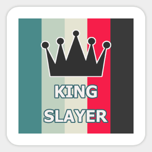 king slayer Sticker